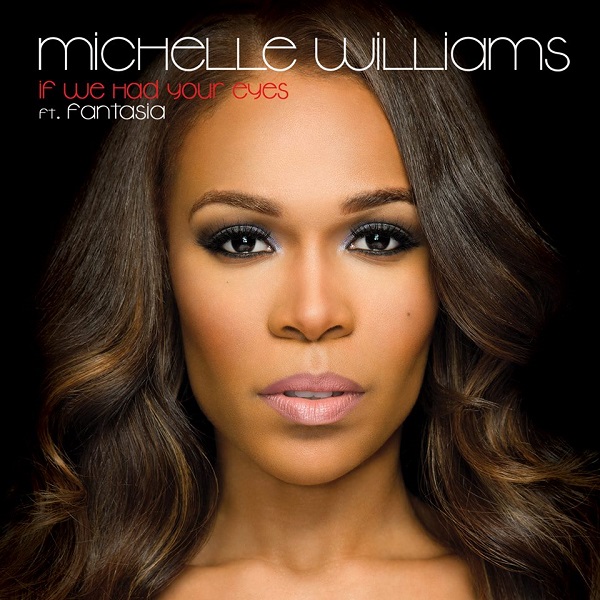 Michelle-Williams-feat.-Fantasia-If-We-Had-Your-Eyes-Remix