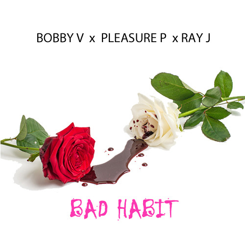Bobby-Pleasure-Ray-Bad-Habit