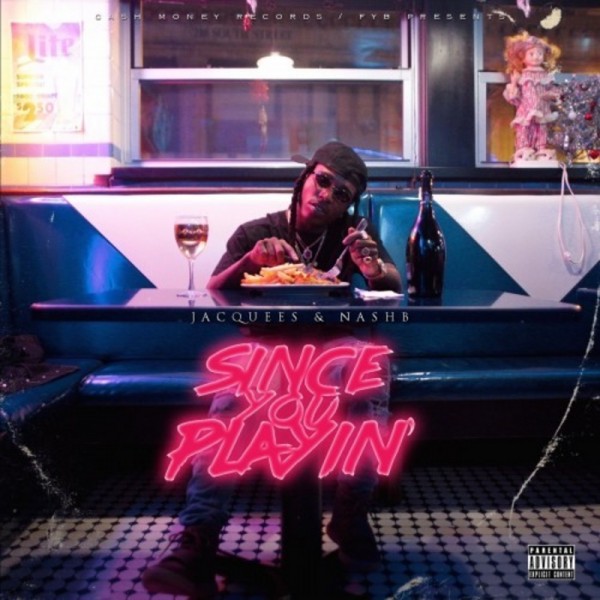 Jacquees_Nash_B_Since_You_Playin-front-large